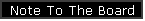 Note To The Board